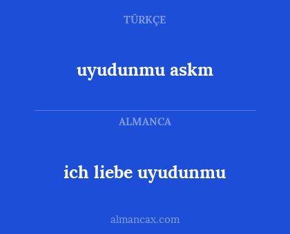 ich liebe uyudunmu - uyudunmu askm