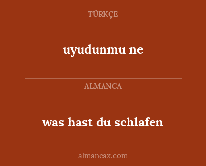 uyudunmu ne - was hast du schlafen