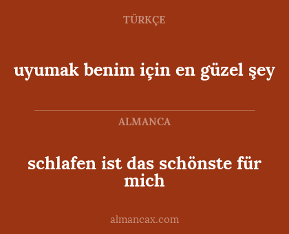 schlafen ist das schönste für mich - uyumak benim için en güzel şey