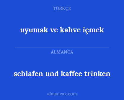 schlafen und kaffee trinken - uyumak ve kahve içmek