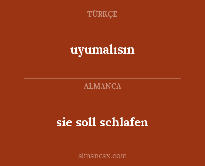 uyumalısın - sie soll schlafen