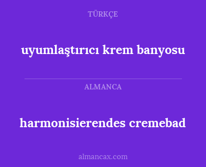 uyumlaştırıcı krem banyosu - harmonisierendes
cremebad