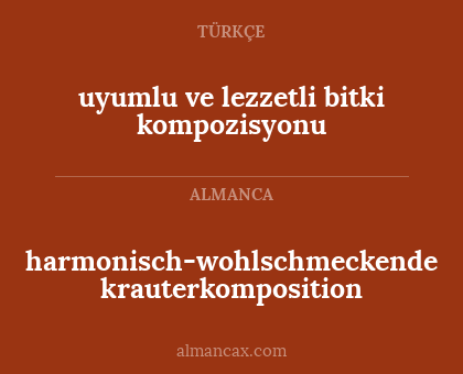 harmonisch-wohlschmeckende krauterkomposition - uyumlu ve lezzetli bitki kompozisyonu