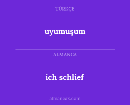 uyumuşum - ich schlief