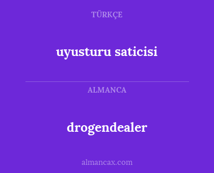 drogendealer - uyusturu saticisi