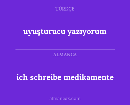 ich schreibe medikamente - uyuşturucu yazıyorum