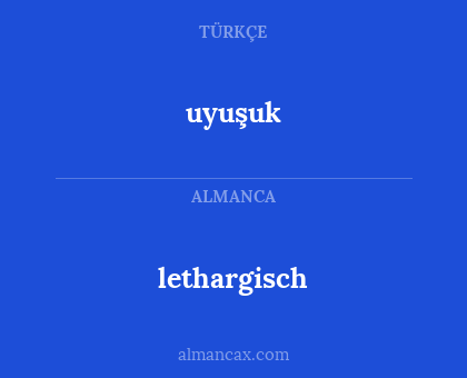 lethargisch - uyuşuk