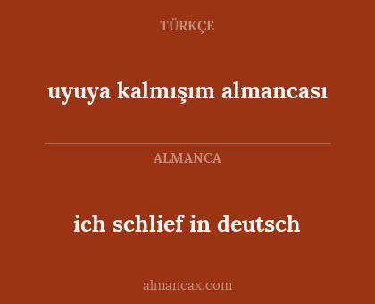 ich schlief in deutsch - uyuya kalmışım almancası