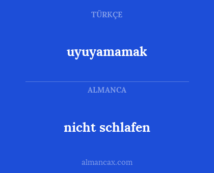 nicht schlafen - uyuyamamak