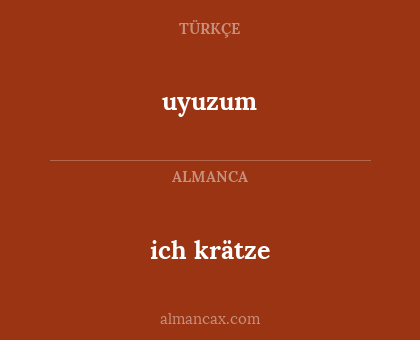 ich krätze - uyuzum