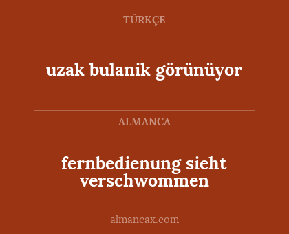 fernbedienung sieht verschwommen - uzak bulanik görünüyor