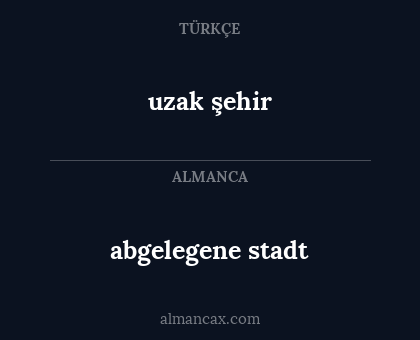 abgelegene stadt - uzak şehir