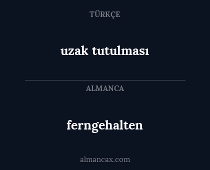 ferngehalten - uzak tutulması