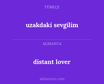 distant lover - uzakdaki sevgilim