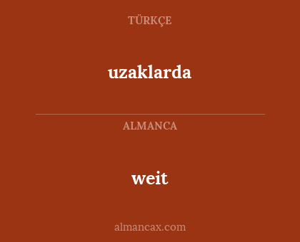 uzaklarda - weit