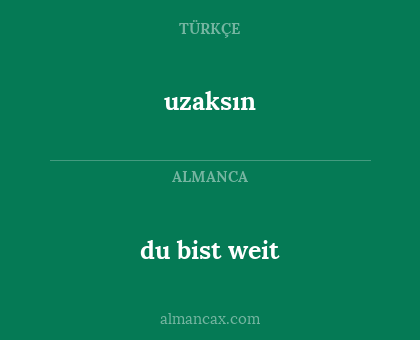 uzaksın - du bist weit