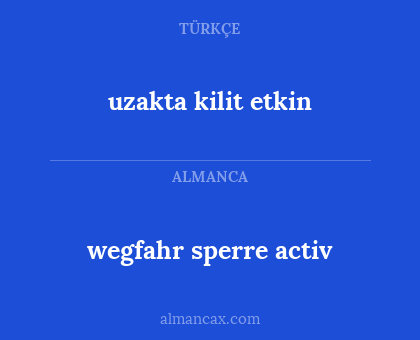 uzakta kilit etkin - wegfahr sperre activ