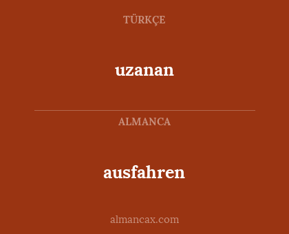 uzanan - ausfahren