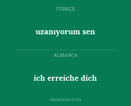 uzanıyorum sen - ich erreiche dich