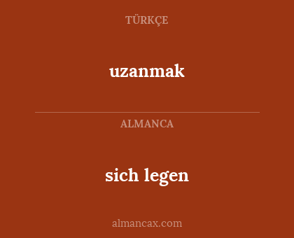 sich legen - uzanmak