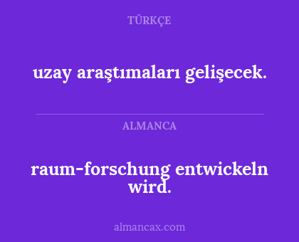 uzay araştımaları gelişecek. - raum-forschung entwickeln wird.