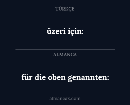 für die oben genannten: - üzeri için: