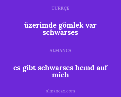 üzerimde gömlek var schwarses - es gibt schwarses hemd auf mich