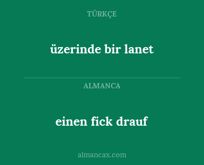 üzerinde bir lanet - einen fick drauf