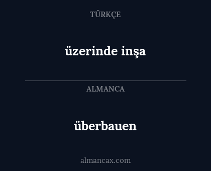 üzerinde inşa - überbauen
