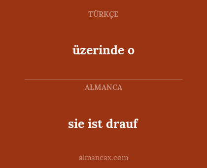 sie ist drauf - üzerinde o