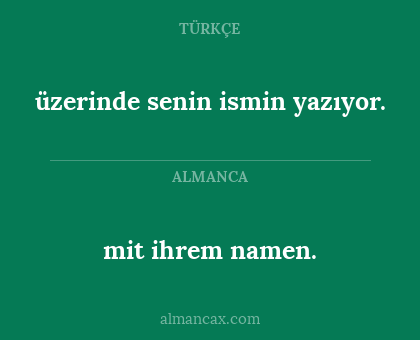 mit ihrem namen. - üzerinde senin ismin yazıyor.