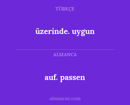 üzerinde. uygun - auf. passen