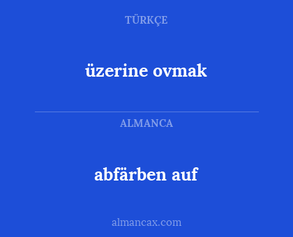 abfärben auf - üzerine ovmak