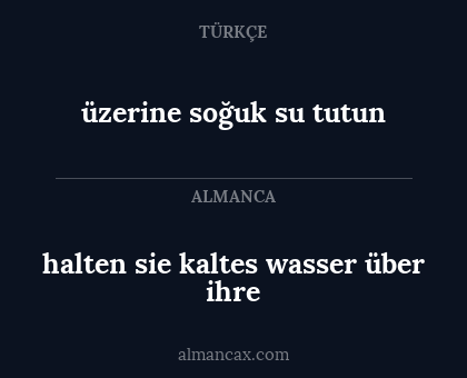 halten sie kaltes wasser über ihre - üzerine soğuk su tutun