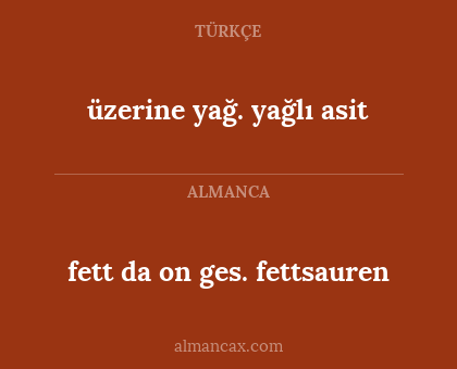 fett da on ges. fettsauren - üzerine yağ. yağlı asit