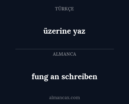 üzerine yaz - fung an schreiben