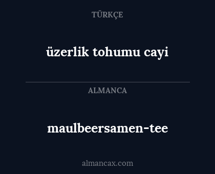 üzerlik tohumu cayi - maulbeersamen-tee