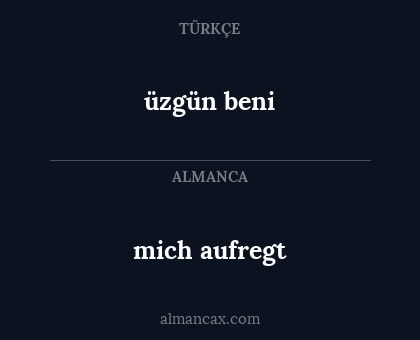 mich aufregt - üzgün beni