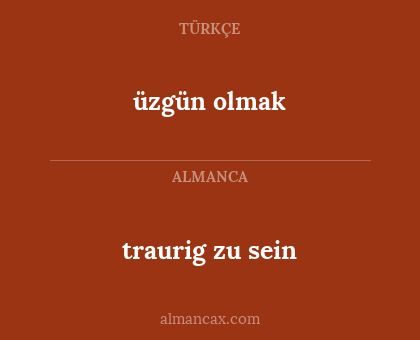üzgün olmak - traurig zu sein