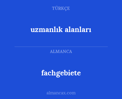 uzmanlık alanları - fachgebiete