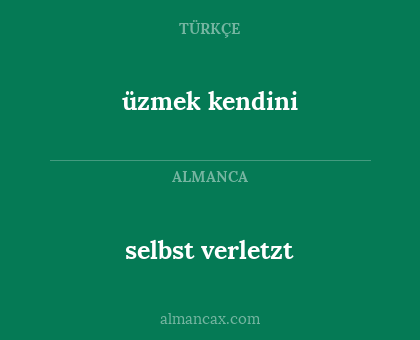üzmek kendini - selbst verletzt