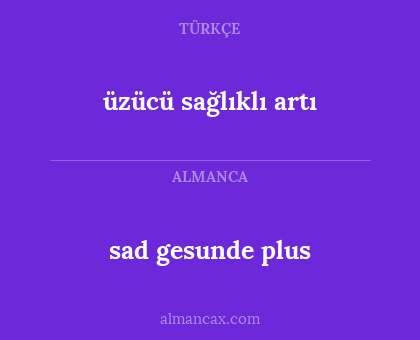 sad gesunde plus - üzücü sağlıklı artı