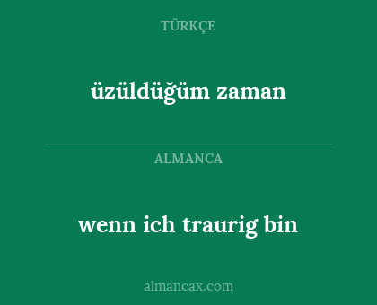 üzüldüğüm zaman - wenn ich traurig bin