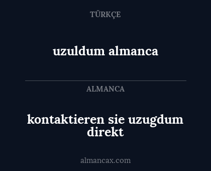 uzuldum almanca - kontaktieren sie uzugdum direkt