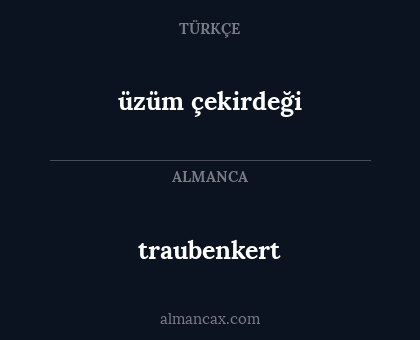 üzüm çekirdeği - traubenkert