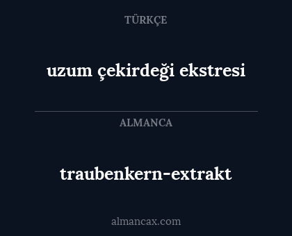traubenkern-extrakt - uzum çekirdeği ekstresi