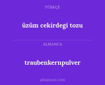 traubenkernpulver - üzüm cekirdegi tozu