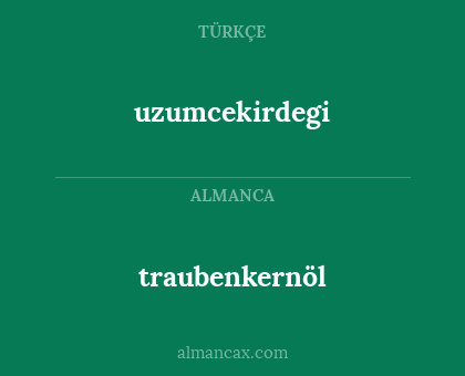 traubenkernöl - uzumcekirdegi