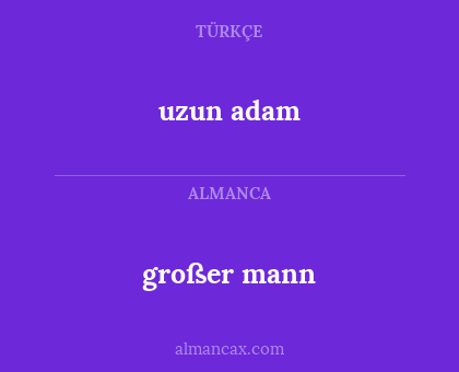 uzun adam - großer mann