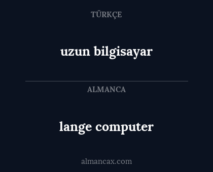 lange computer - uzun bilgisayar
